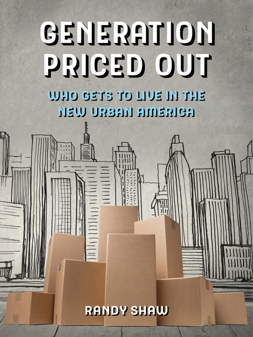 Title details for Generation Priced Out by Randy Shaw - Available